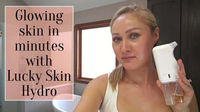 Glowing skin in minutes with Lucky Skin Hydro